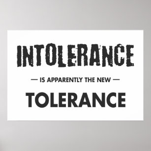 Intoleranz ist offensichtlich die neue Toleranz Poster