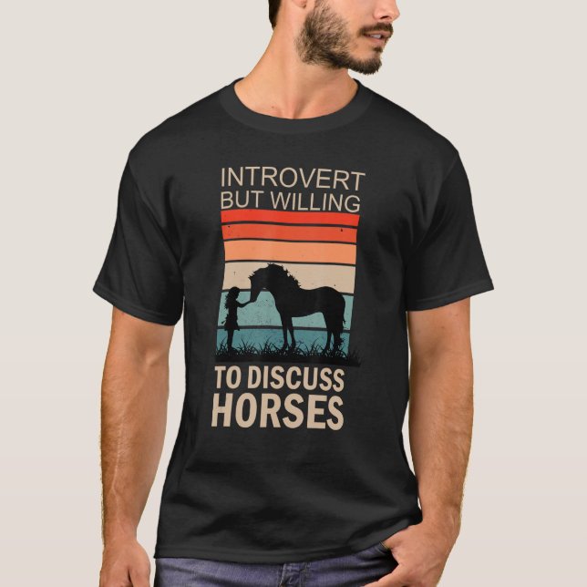 Intoviert, aber willens, Pferde zu diskutieren 2 T-Shirt (Vorderseite)