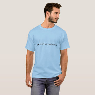 introvert ≠ antisozial (für helle Farben) T-Shirt
