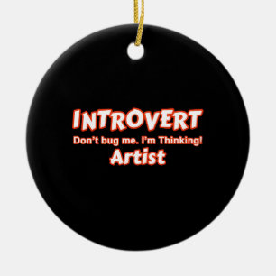 Introvert Artist Keramik Ornament