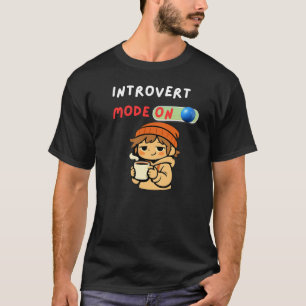 Introvert-Modus aktiviert Niedlich Gemütlich Intro T-Shirt