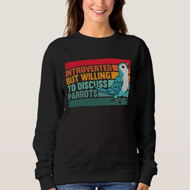 Introverted But Parrots Blue Monk Parakeet Quaker Sweatshirt (Vorderseite)