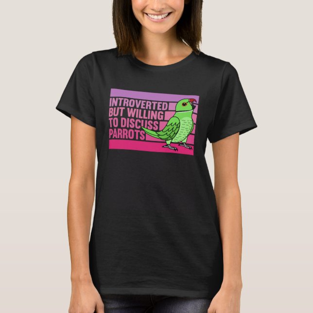 Introverted But Parrots Green Indian Ringneck  1 T-Shirt (Vorderseite)