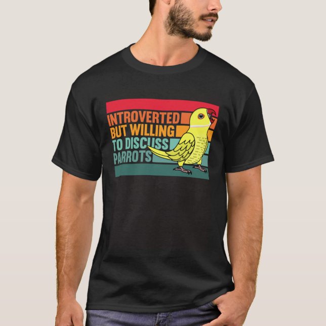 Introverted But Parrots Yellow Indian Ringneck T-Shirt (Vorderseite)