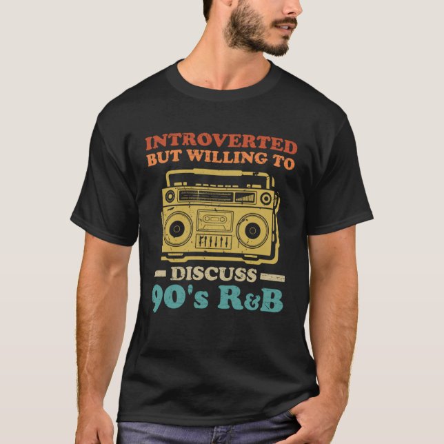 Introverted But Willing To Discuss 90s R&B  RnB Mu T-Shirt (Vorderseite)