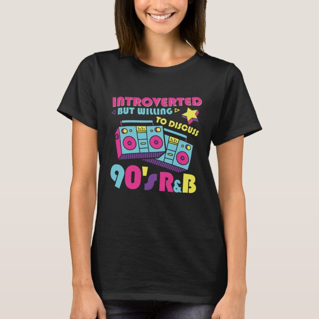 Introverted But Willing To Discuss 90s R&B RnB Mus T-Shirt (Vorderseite)