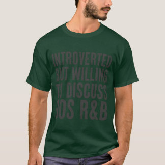 introverted but willing to discuss 90s RB Vintage  T-Shirt