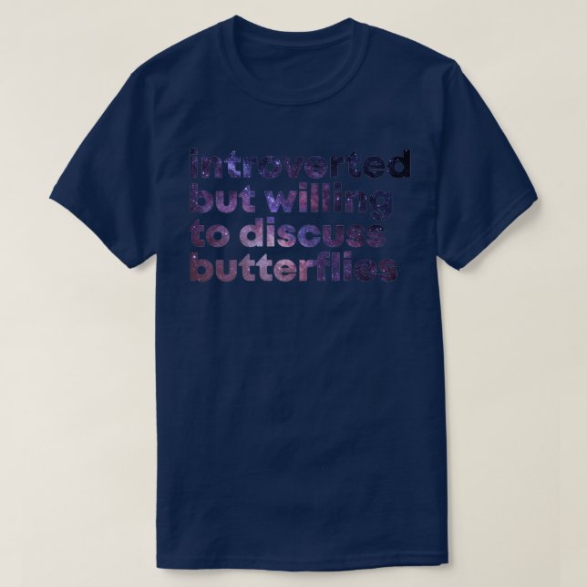 Introverted but willing to discuss Butterflies T-Shirt (Design vorne)