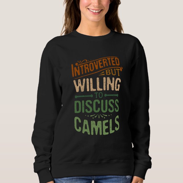 Introverted But Willing To Discuss Camels Animal M Sweatshirt (Vorderseite)