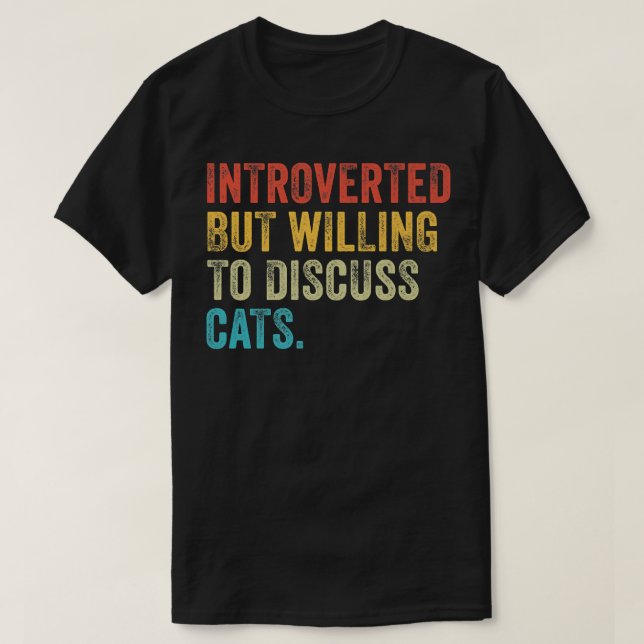 Introverted But Willing To Discuss Cats Kitten Pet T-Shirt (Design vorne)