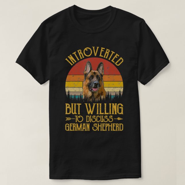 Introverted But Willing To Discuss German Shepherd T-Shirt (Design vorne)