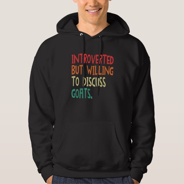 Introverted But Willing To Discuss Goats For Men W Hoodie (Vorderseite)