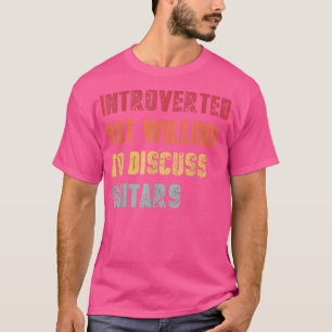 Introverted But Willing To Discuss Guitars Funny 1 T-Shirt