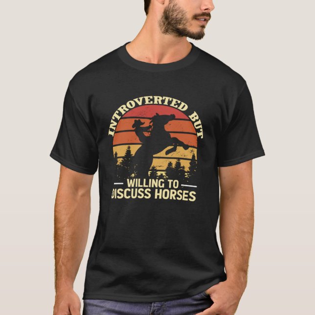 Introverted But Willing To Discuss Horses  Horse R T-Shirt (Vorderseite)