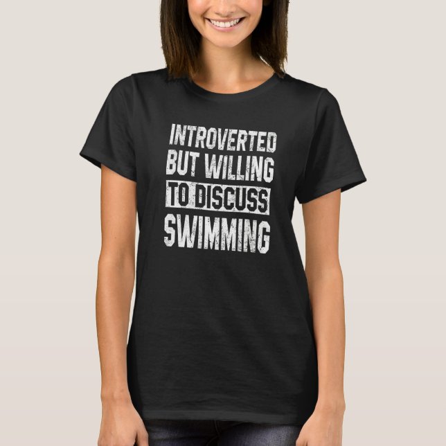 Introverted But Willing To Discuss Women Swimming T-Shirt (Vorderseite)