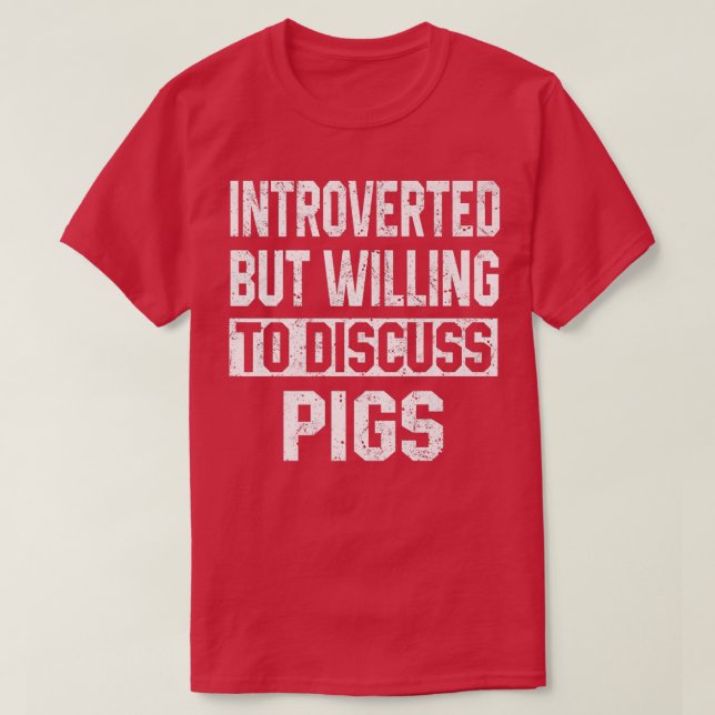 Introverted But Willing To Diskussion Pigs Funny F T-Shirt (Design vorne)