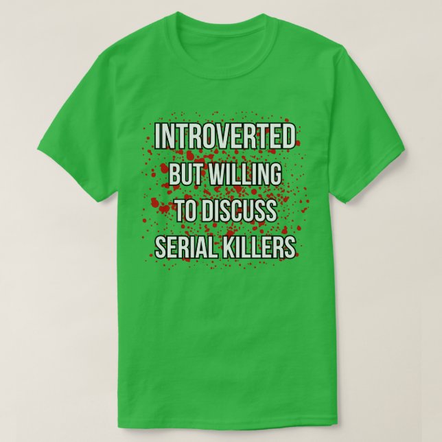 Introverted But Willing to Diskussion serial Kille T-Shirt (Design vorne)