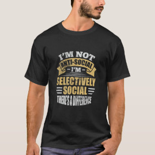 Introvertieren Sie, ich bin nicht antisozial Ich b T-Shirt