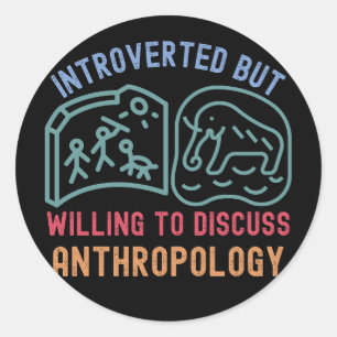 Introvertiert, aber bereit, Anthropologie zu disku Runder Aufkleber