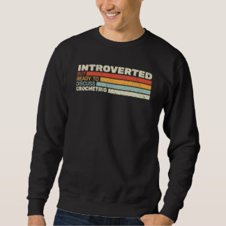 Introvertiert, aber bereit Retro-Häkeln für Frauen Sweatshirt