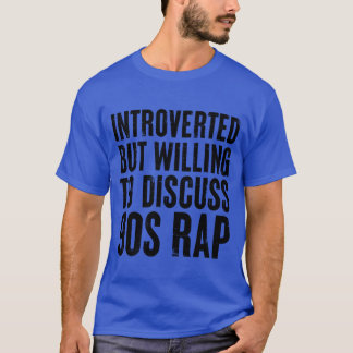 introvertiert, aber bereit, über 90er Rap Retro zu T-Shirt