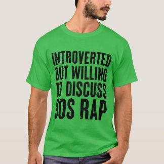 introvertiert, aber bereit, über 90er Rap-Retros z T-Shirt