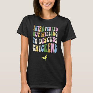 Introvertiert, aber bereit, über Hühner Hen Fa zu  T-Shirt