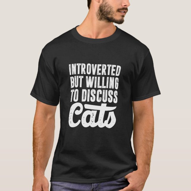 Introvertiert, aber bereit, über Katzen Introverti T-Shirt (Vorderseite)