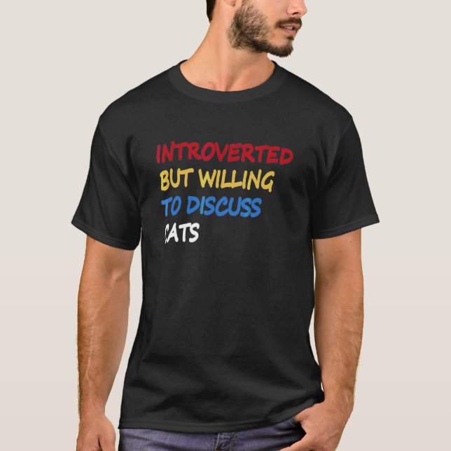 Introvertiert, aber bereit, über Katzen zu diskuti T-Shirt (Vorderseite)