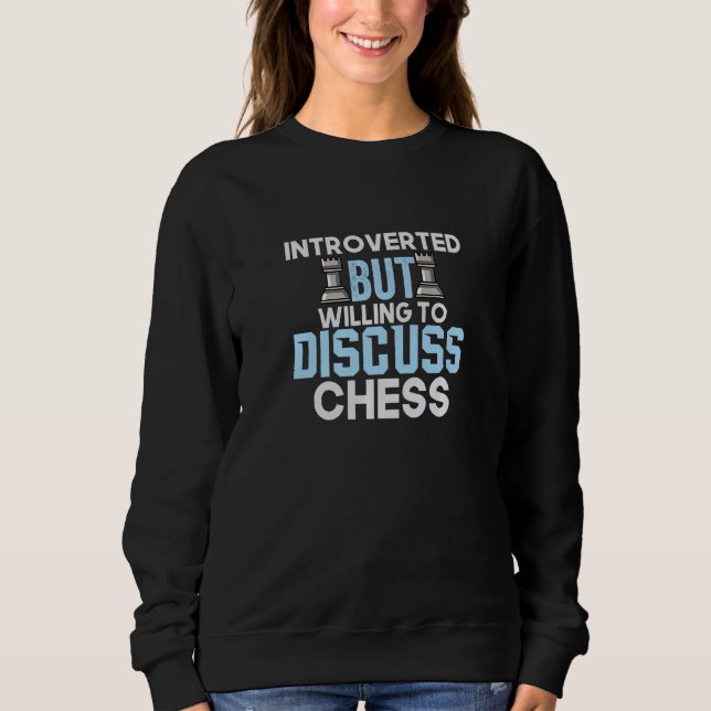 Introvertiert, aber bereit, über Schach zu diskuti Sweatshirt (Vorderseite)