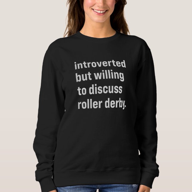 Introvertiert, aber Diskussionsbereit über Roller  Sweatshirt (Vorderseite)