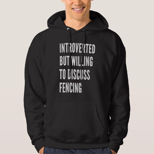 Introvertiert, aber Diskussionsbereit über Zaunbau Hoodie (Vorderseite)