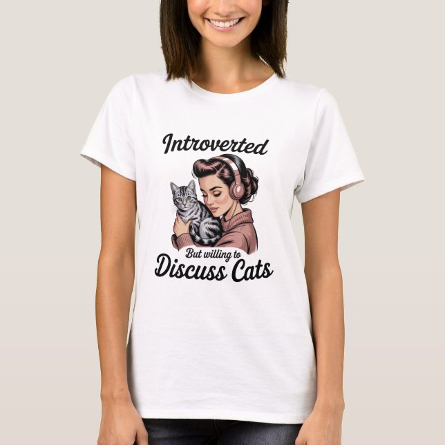 "Introvertiert, aber Diskutiert Gerne Über Katzen" T-Shirt (Vorderseite)