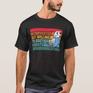 Introvertiert Aber Papageien Blaue Wellensittich S T-Shirt