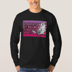 Introvertiert Aber Papageien Weißer Wellensittich T-Shirt