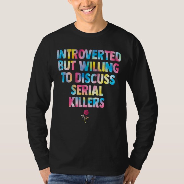 introvertiert, aber willens, Serienmörder zu disku T-Shirt (Vorderseite)