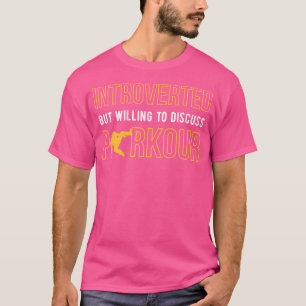 Introvertiert, aber Willens, über Parkour zu disku T-Shirt