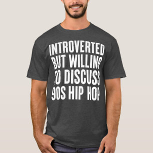 introvertiert, aber willens zu diskutieren 90er Hi T-Shirt