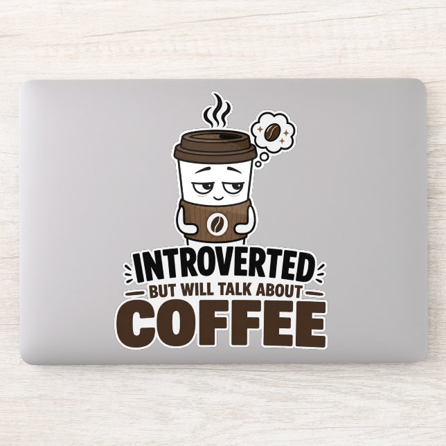 Introvertiert, aber wird über Kaffee sprechen Stic Aufkleber (Computer)