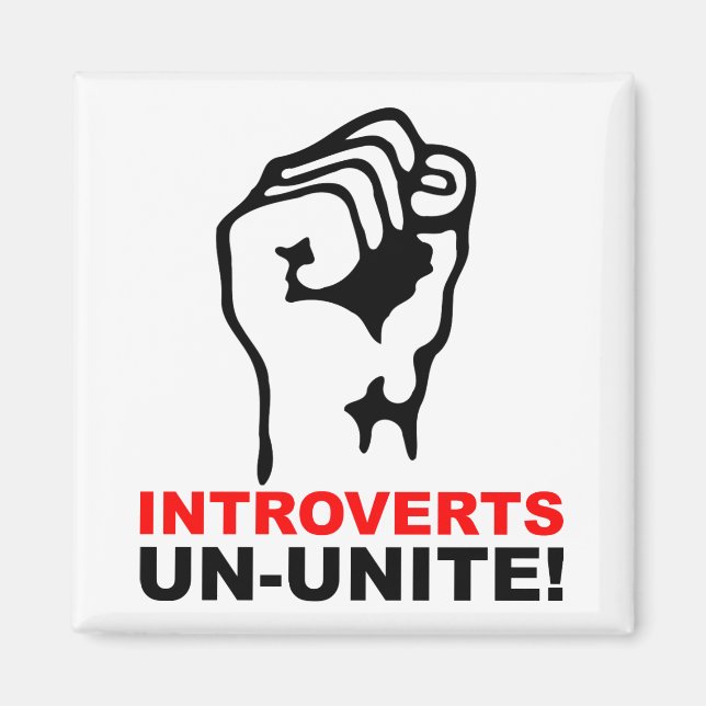 Introvertiert Un-Unite Funny Kühlschrankmagnet Magnet (Vorne)