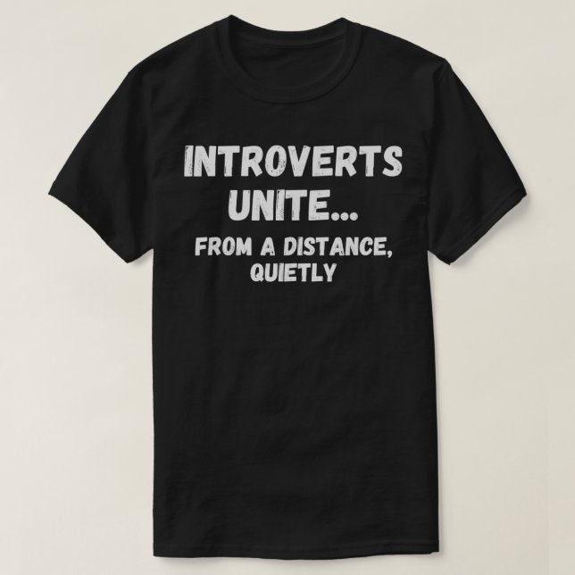 Introvertiert Unite Funny Introvert Shy Social Dis T-Shirt (Design vorne)