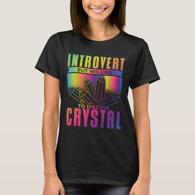Introvertierte, aber willens, über Kristallbildung T-Shirt (Vorderseite)