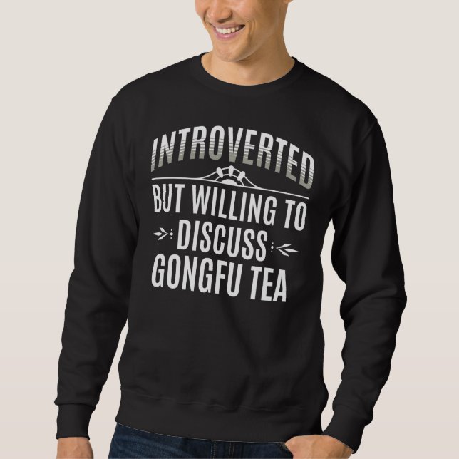 Introvertierte Gongfu Tea Sweatshirt (Vorderseite)