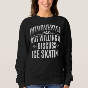 Introvertierte Ice Skaten Sweatshirt