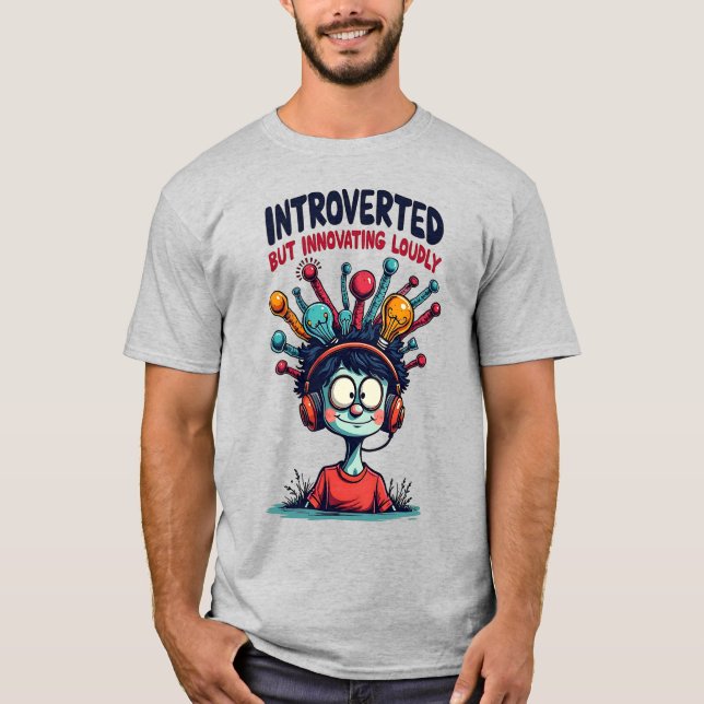 Introvertierte Innovator Quirky Creative T-Shirt (Vorderseite)