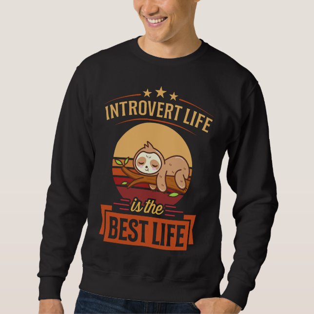 Introvertierte Leben ist der beste Schlaf Sweatshirt (Vorderseite)