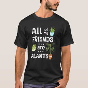 Introvertierte Pflanze Alle meine Freunde sind Pfl T-Shirt