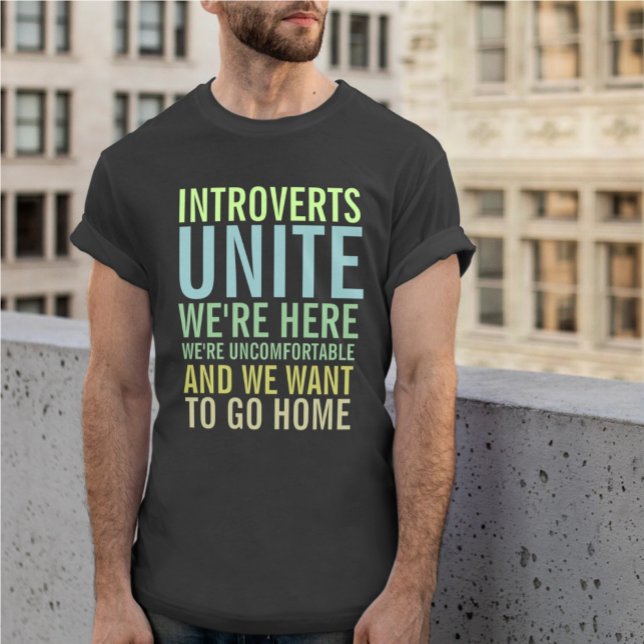 Introvertierte Vereinigung T-Shirt (Introverts Unite We Are Here and we want to go Home T-Shirt humor apparel from Ricaso. 
)