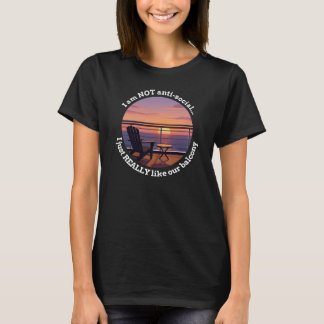 Introvertierter Ehepartner "Ich mag meine Balkon"- T-Shirt