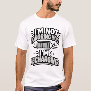 Introvertierter Humor Ich ignoriere dich nicht, ic T-Shirt